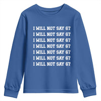 Funny I Will Not Say 67 Youth Sweatshirt Anti Six Seven Meme 67 Write Lines - Wonder Print Shop