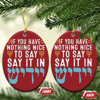 Funny Hanukkah Christmas Ornament If You Have Nothing Nice To Say It In Yiddish Jewish Holiday - Wonder Print Shop