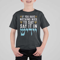 Funny Hanukkah T Shirt For Kid If You Have Nothing Nice To Say It In Yiddish Jewish Holiday - Wonder Print Shop