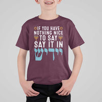 Funny Hanukkah T Shirt For Kid If You Have Nothing Nice To Say It In Yiddish Jewish Holiday - Wonder Print Shop