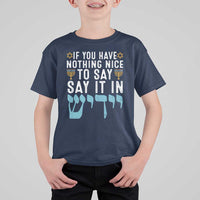 Funny Hanukkah T Shirt For Kid If You Have Nothing Nice To Say It In Yiddish Jewish Holiday - Wonder Print Shop