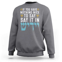 Funny Hanukkah Sweatshirt If You Have Nothing Nice To Say It In Yiddish Jewish Holiday - Wonder Print Shop