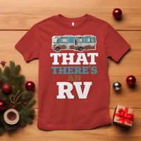 Funny Christmas Movie T Shirt That There's An RV Camping Car Motorhome - Wonder Print Shop