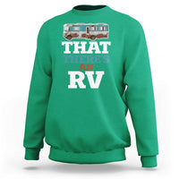 Funny Christmas Movie Sweatshirt That There's An RV Camping Car Motorhome - Wonder Print Shop