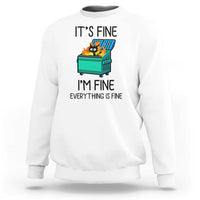 Funny It's Fine I'm Everything Is Fine Sweatshirt Black Cat Lil Dumpster Fire - Wonder Print Shop