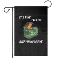 Funny It's Fine I'm Everything Is Fine 2024 Garden Flag Lil Dumpster Fire - Wonder Print Shop