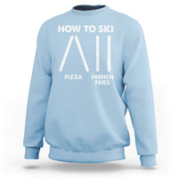 Funny Skiing Instructor Sweatshirt How To Ski Food Lover Winter Sport - Wonder Print Shop