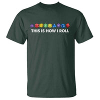 Funny Role Playing Tabletop Dice T Shirt This Is How I Roll