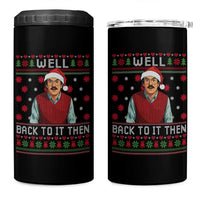 Funny Chit Christmas 4 in 1 Can Cooler Tumbler Well Back To It Then Do It Lady - Wonder Print Shop