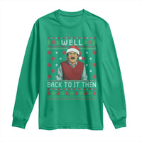 Funny Chit Christmas Long Sleeve Shirt Well Back To It Then Do It Lady - Wonder Print Shop