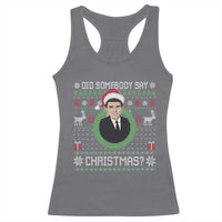 Did Somebody Say Christmas Racerback Tank Top Funny 90s Movie Lloyd Xmas - Wonder Print Shop