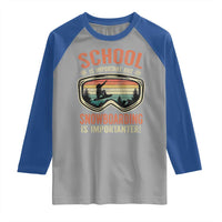 Funny School Is Important But Snowboarding Is Importanter Raglan Shirt - Wonder Print Shop