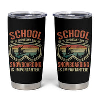 Funny School Is Important But Snowboarding Is Importanter Tumbler Cup - Wonder Print Shop