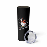 Funny Skiing Goose Skinny Tumbler Ski You Later Winter Vacation Sport - Wonder Print Shop