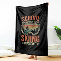 Funny School Is Important But Skiing Is Importanter Throw Blanket - Wonder Print Shop