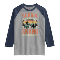 Funny School Is Important But Skiing Is Importanter Raglan Shirt - Wonder Print Shop