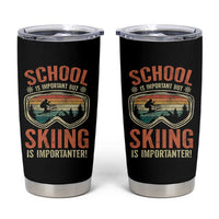 Funny School Is Important But Skiing Is Importanter Tumbler Cup - Wonder Print Shop