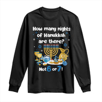 Funny 67 Hanukkah Long Sleeve Shirt How Many Nights Of Hanukkah Are There Not 6 or 7 - Wonder Print Shop