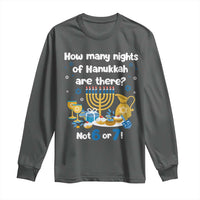 Funny 67 Hanukkah Long Sleeve Shirt How Many Nights Of Hanukkah Are There Not 6 or 7 - Wonder Print Shop