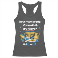 Funny 67 Hanukkah Racerback Tank Top How Many Nights Of Hanukkah Are There Not 6 or 7 - Wonder Print Shop