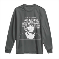 Angela Davis Quotes Long Sleeve Shirt I Am No Longer Accepting The Things I Cannot Change Black History Month