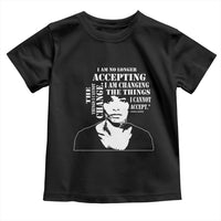 Angela Davis Quotes Toddler T Shirt I Am No Longer Accepting The Things I Cannot Change Black History Month