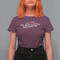 Funny I Love My Hot Latino Boyfriend T Shirt For Women Girlfriend Valentines Couple Matching