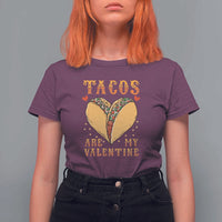 Funny Tacos Are My Valentine T Shirt For Women Valentine's Day Mexican Food