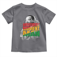 Dr Martin Luther King Jr Toddler T Shirt Celebrating The Movement Moment The Man