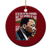 MLK Quotes In The End We Will Remember Not The Words Of Our Enemies Ceramic Ornament Martin Luther King Black History Month
