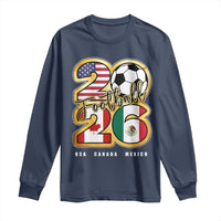 Soccer Football Lover Long Sleeve Shirt USA Canada Mexico Pride 2026