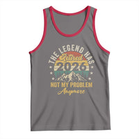 Retirement 2026 Tank Top The Legend Has Retired 2026 Not My Problem Anymore - Wonder Print Shop