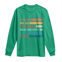 Funny Retired 2026 Long Sleeve Shirt A Wise Man Once Said I Am Outta Here Retirement Gifts - Wonder Print Shop