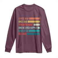 Funny Retired 2026 Long Sleeve Shirt A Wise Man Once Said I Am Outta Here Retirement Gifts - Wonder Print Shop