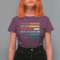 Funny Retired 2026 T Shirt For Women A Wise Man Once Said I Am Outta Here Retirement Gifts - Wonder Print Shop