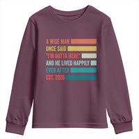 Funny Retired 2026 Youth Sweatshirt A Wise Man Once Said I Am Outta Here Retirement Gifts - Wonder Print Shop