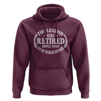 Funny Retirement 2026 Hoodie The Legend Has Retired Not My Problem Anymore Laurel Wreath - Wonder Print Shop