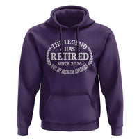 Funny Retirement 2026 Hoodie The Legend Has Retired Not My Problem Anymore Laurel Wreath - Wonder Print Shop
