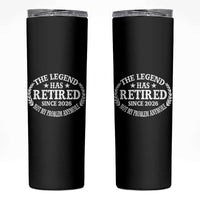 Funny Retirement 2026 Skinny Tumbler The Legend Has Retired Not My Problem Anymore Laurel Wreath - Wonder Print Shop
