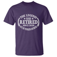 Funny Retirement 2026 T Shirt The Legend Has Retired Not My Problem Anymore Laurel Wreath - Wonder Print Shop