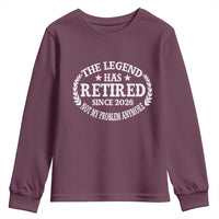 Funny Retirement 2026 Youth Sweatshirt The Legend Has Retired Not My Problem Anymore Laurel Wreath - Wonder Print Shop