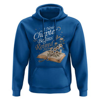 A New Chapter Begins Retired 2026 Hoodie Retired Teacher Floral Book - Wonder Print Shop
