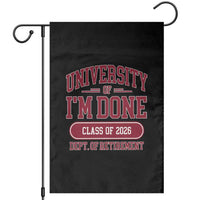 University Of I'm Done Class Of 2026 Garden Flag Retired Teacher Retirement 2026 - Wonder Print Shop