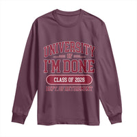 University Of I'm Done Class Of 2026 Long Sleeve Shirt Retired Teacher Retirement 2026 - Wonder Print Shop