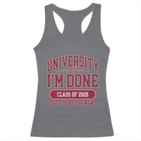 University Of I'm Done Class Of 2026 Racerback Tank Top Retired Teacher Retirement 2026 - Wonder Print Shop