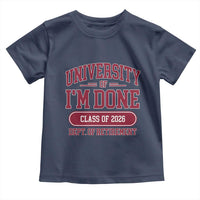 University Of I'm Done Class Of 2026 Toddler T Shirt Retired Teacher Retirement 2026 - Wonder Print Shop