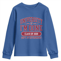 University Of I'm Done Class Of 2026 Youth Sweatshirt Retired Teacher Retirement 2026 - Wonder Print Shop