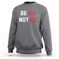 Be ICU Not ICE Sweatshirt Alex Pretti Memorial Tribute Minneapolis 2026