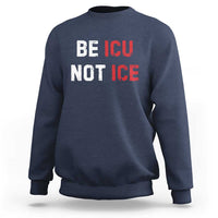 Be ICU Not ICE Sweatshirt Alex Pretti Memorial Tribute Minneapolis 2026