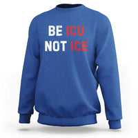 Be ICU Not ICE Sweatshirt Alex Pretti Memorial Tribute Minneapolis 2026